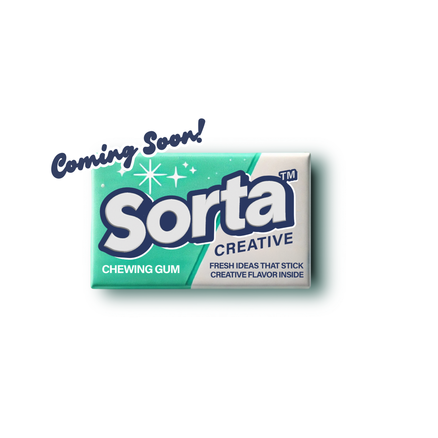 Graphic design of a chewing gum package branded 'Sorta Creative.' The package is green and white with bold blue and white text. It includes the tagline 'Fresh ideas that stick, creative flavor inside.' Above the package, the phrase 'Coming Soon!' is written in a playful script font.